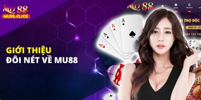 Giới thiệu MU88 những thông tin tổng quát Giới thiệu MU88 những thông tin tổng quát